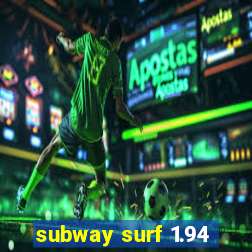 subway surf 1.94